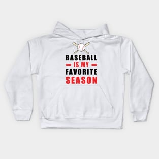 Baseball Is My Favorite Season Kids Hoodie